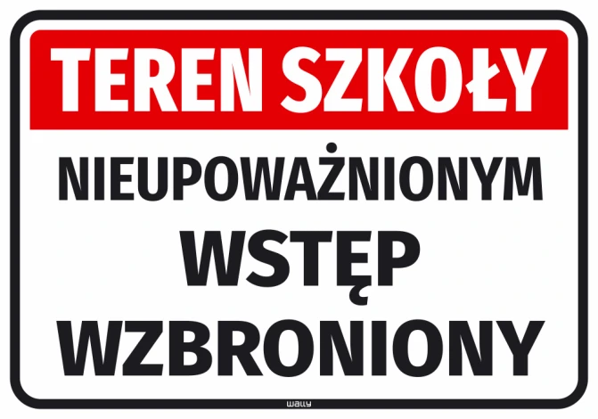 Naklejka informacyjna Teren szkoły Nieupoważnionym wstęp wzbroniony - Wzór graficzny. Czerwone tło z białymi i czarnymi