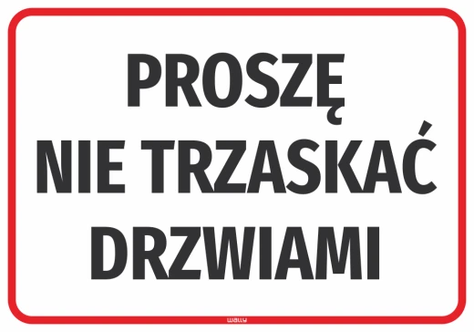 Prostokątna naklejka informacyjna na drzwi z czarnym napisem Proszę nie trzaskać drzwiami w czerwonej ramce
