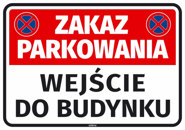 Prostokątna naklejka BHP z czerwonym polem, piktogramami zakazu postoju i napisem Zakaz parkowania wejście do budynku