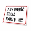 Tabliczka Aby wejść zbliż kartę - Wzór graficzny. Prosty prostokąt z białym tłem, czarnym tekstem i czerwoną ramką