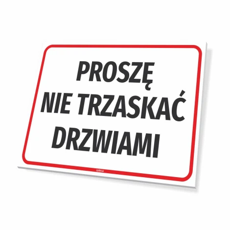 Tabliczka Proszę nie trzaskać drzwiami - Wzór graficzny. Prosta prostokątna forma z białym tłem i czerwonym obramowaniem
