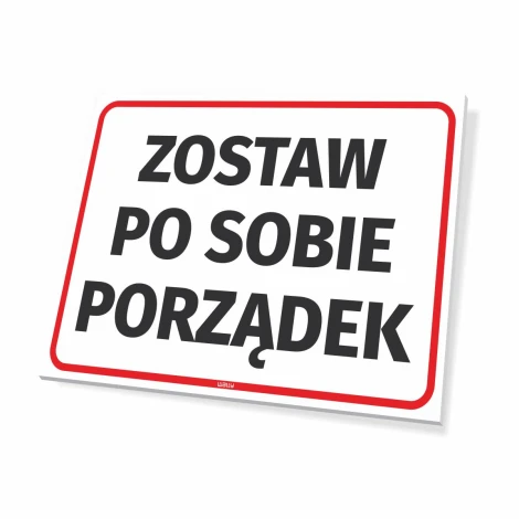 Tabliczka Zostaw po sobie porządek - Wzór graficzny. Prosta, prostokątna tabliczka z dużymi, czarnymi literami na białym