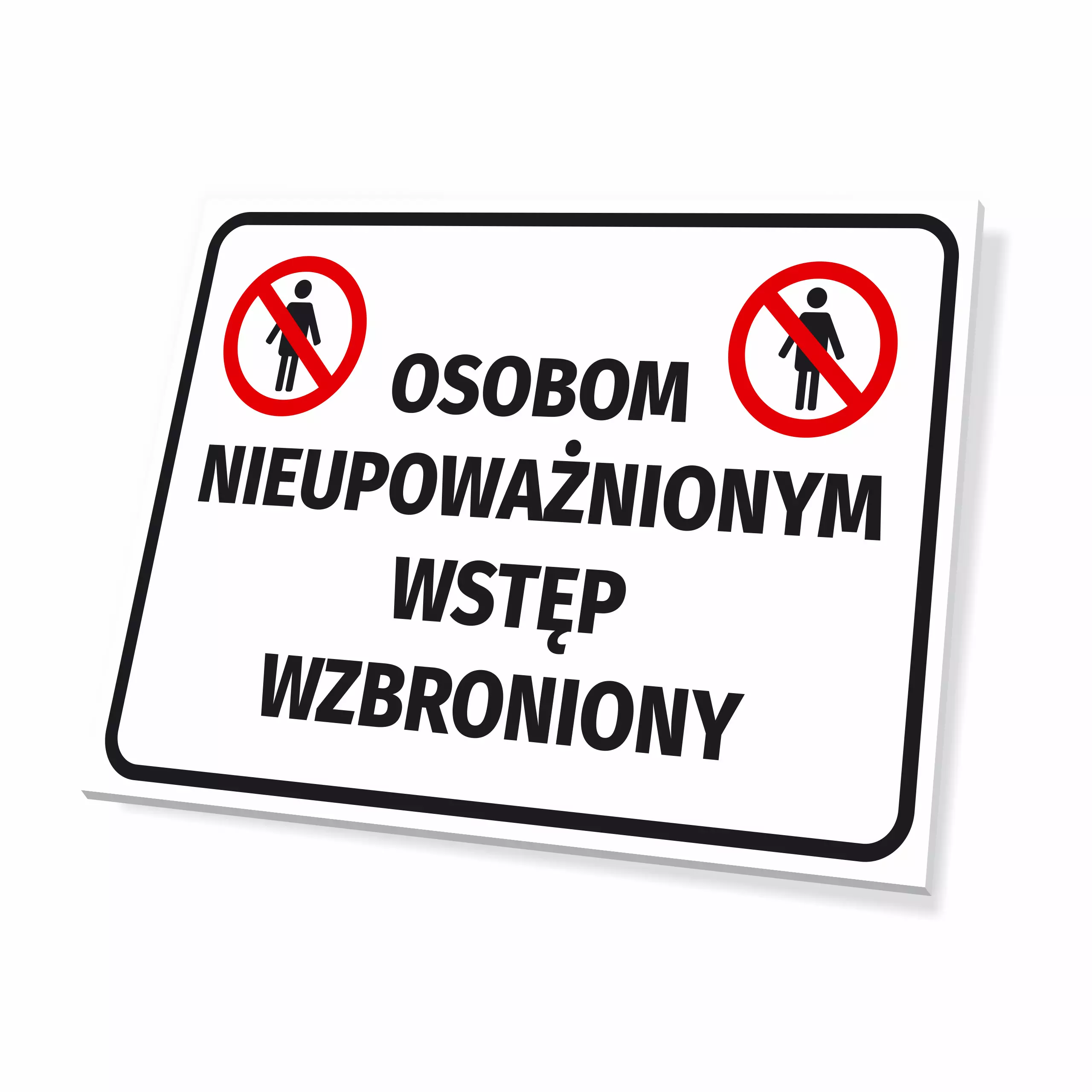 Tabliczka: Osobom nieupoważnionym wstęp wzbroniony