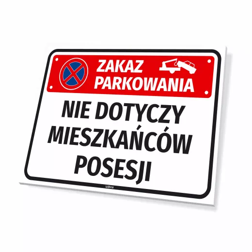 Tabliczka z napisem Zakaz parkowania Nie dotyczy mieszkańców posesji oraz piktogramem odholowania pojazdu