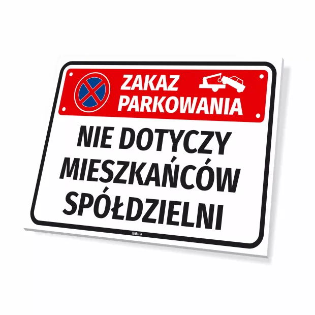 Tabliczka parkingowa z napisem Zakaz parkowania Nie dotyczy mieszkańców spółdzielni pokazana na białym tle