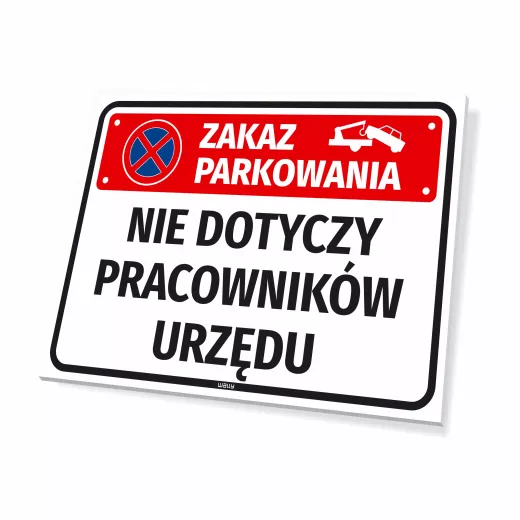 Tabliczka parkingowa z napisem Zakaz parkowania nie dotyczy pracowników urzędu, pokazująca grubość płyty