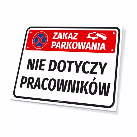 Tabliczka parkingowa: Zakaz parkowania Nie dotyczy pracowników