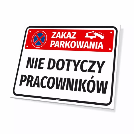 Tabliczka parkingowa: Zakaz parkowania Nie dotyczy pracowników - Wzór graficzny. Czerwony prostokąt z białym tekstem