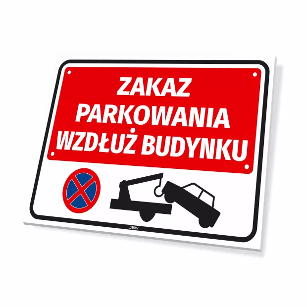 Tabliczka z napisem Zakaz parkowania wzdłuż budynku oraz piktogramem odholowania pojazdu na białym tle
