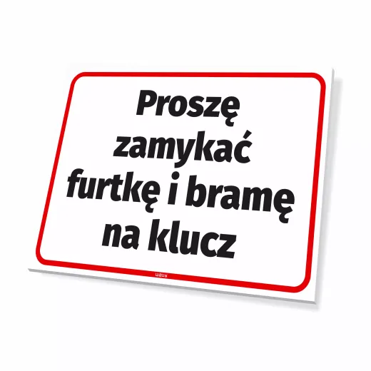 Tabliczka z czerwonym obramowaniem i napisem Proszę zamykać furtkę i bramę na klucz, pokazana na białym tle