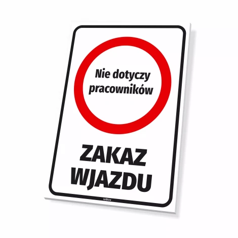 Tabliczka: Zakaz wjazdu Nie dotyczy pracowników - Wzór graficzny. Czerwony okrąg z białym napisem na czarnym tle