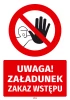 Naklejka Uwaga załadunek Zakaz wstępu