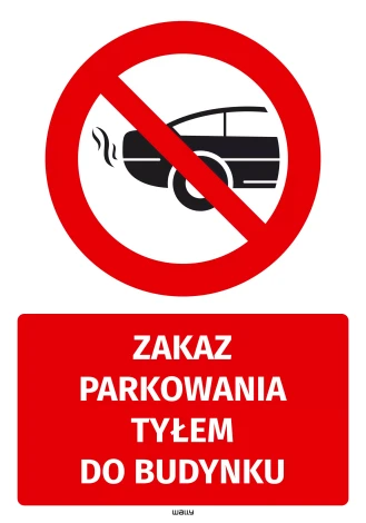 Naklejka Zakaz parkowania tyłem do budynku