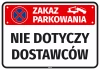 Naklejka: Zakaz parkowania Nie dotyczy dostawców