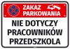 Naklejka Zakaz parkowania Nie dotyczy pracowników przedszkola