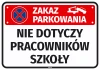 Naklejka Zakaz parkowania Nie dotyczy pracowników szkoły