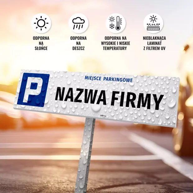 Tabliczka Miejsce parkingowe NAZWA FIRMY na słupku w infografice pokazującej odporność na warunki atmosferyczne