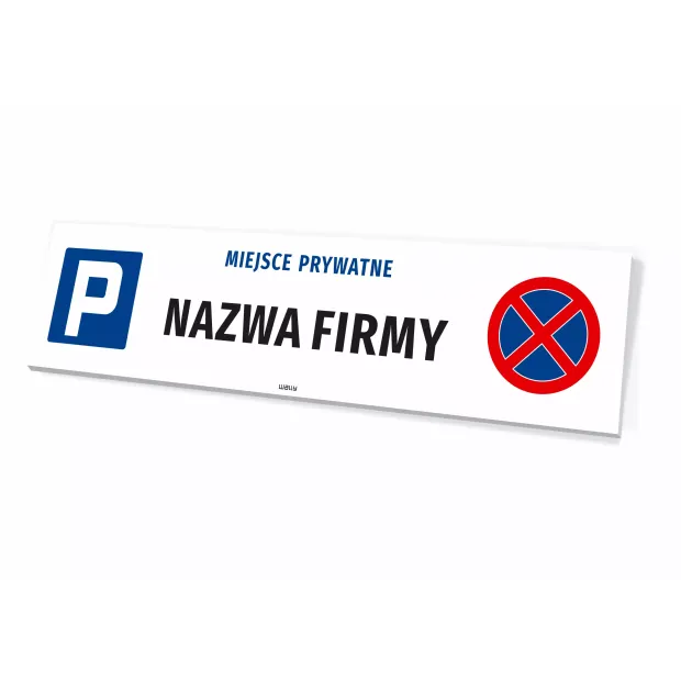 Tabliczka parkingowa z napisem Miejsce prywatne NAZWA FIRMY oraz znakiem zakazu zatrzymywania się na białym tle