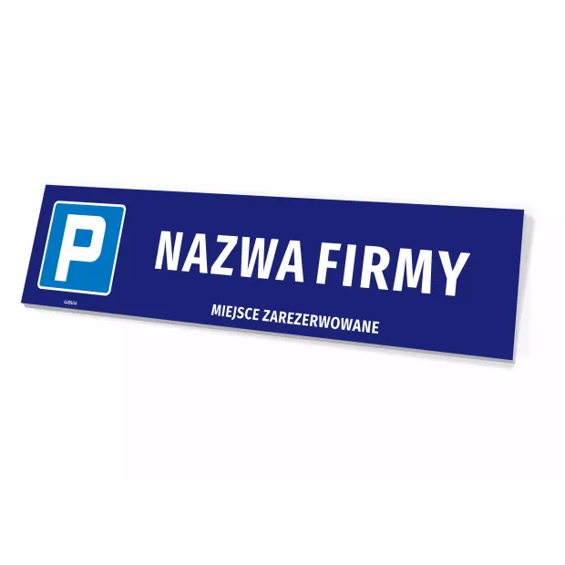 Tabliczka parkingowa z piktogramem P oraz napisem Miejsce zarezerwowane i przykładowym tekstem Nazwa firmy