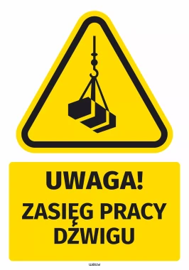 Naklejka ostrzegawcza BHP z piktogramem Zasięg pracy dźwigu