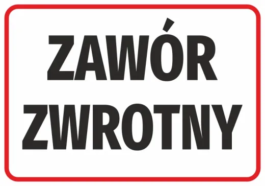 Naklejka BHP na biały tle z czarnym napisem ZAWÓR ZWROTNY w czerwonej ramce, przeznaczona do instalacji technicznych