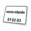 Tabliczka informacyjna: nazwa odpadu, kod odpadu