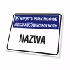 Tabliczka: miejsca parkingowe mieszkańców wspólnoty, z nazwą, ulicą, oznaczeniem