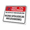 Tabliczka: zakaz parkowania, nie dotyczy mieszkańców, z nazwą, ulicą, oznaczeniem
