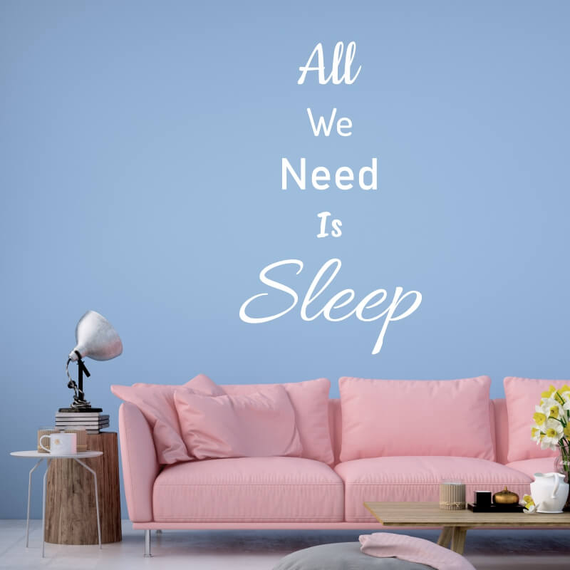 Naklejka na ścianę All we need is sleep 2500