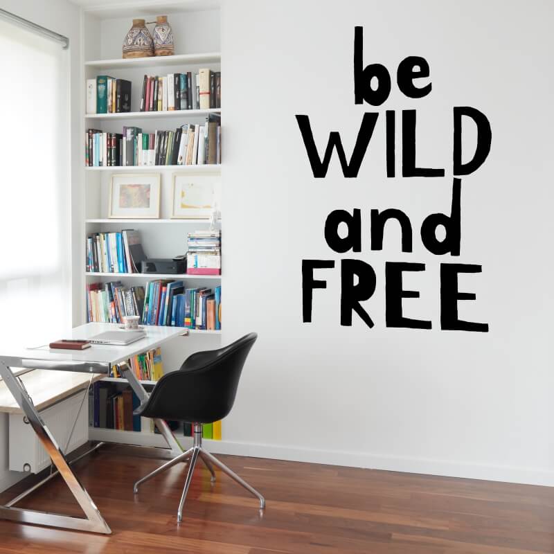 Naklejka na ścianę sentencja Be wild and free 2422