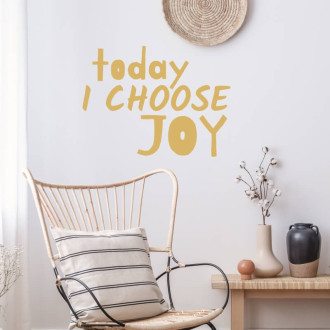 Naklejka na ścianę Today I choose joy 2430