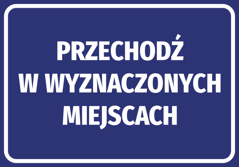 Naklejka Przechodź w wyznaczonych miejscach