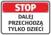 Naklejka Stop Dalej przechodzą tylko dzieci N558