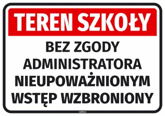 Naklejka Teren szkoły Bez zgody administratora nieupoważnionym wstęp wzbroniony