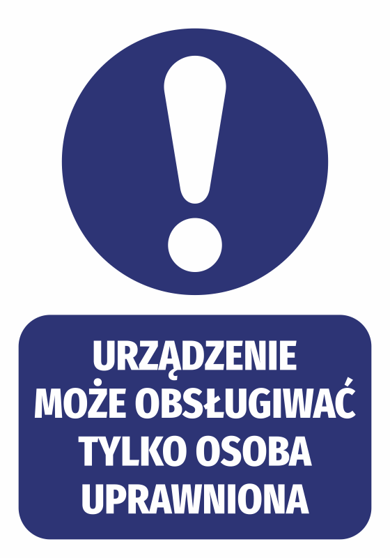 Naklejka Urządzenie może obsługiwać tylko osoba uprawniona