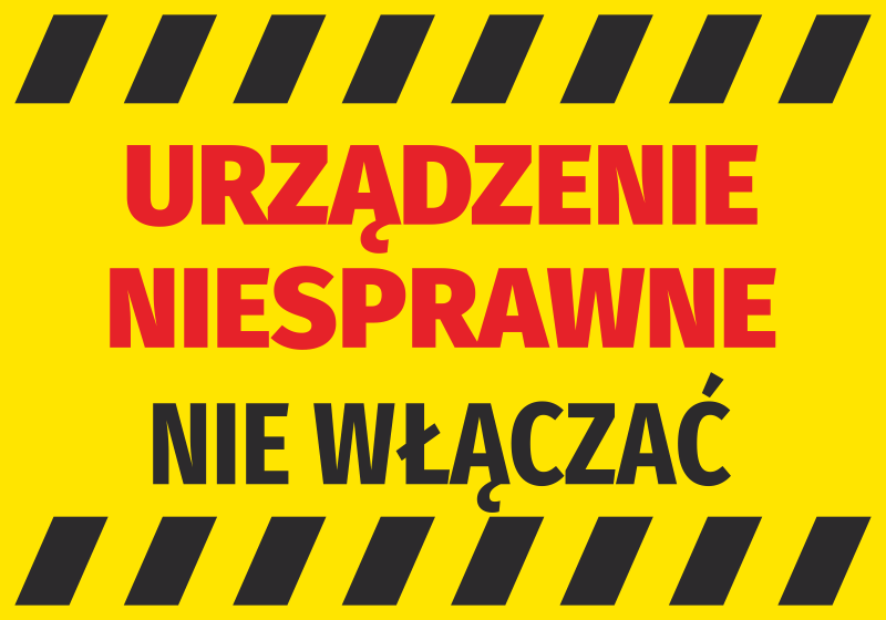 Tabliczka Urządzenie niesprawnie, nie włączać