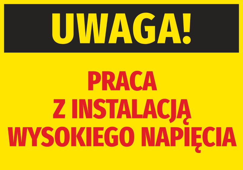 Tabliczka Uwaga Praca z instalacją wysokiego napięcia