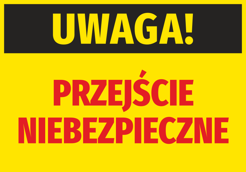 Tabliczka Uwaga Przejście niebezpieczne
