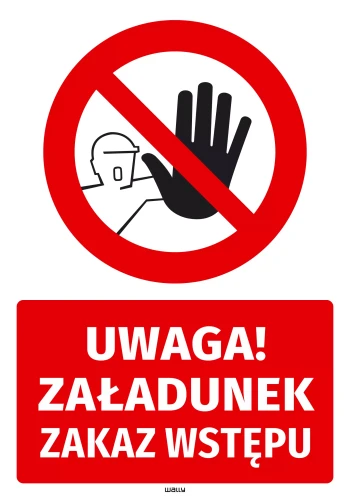 Naklejka Uwaga załadunek Zakaz wstępu