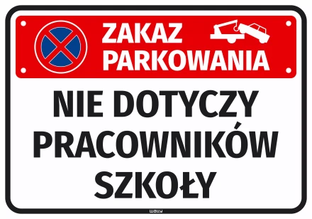 Naklejka Zakaz parkowania Nie dotyczy pracowników szkoły