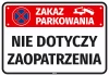 Naklejka Zakaz parkowania Nie dotyczy zaopatrzenia