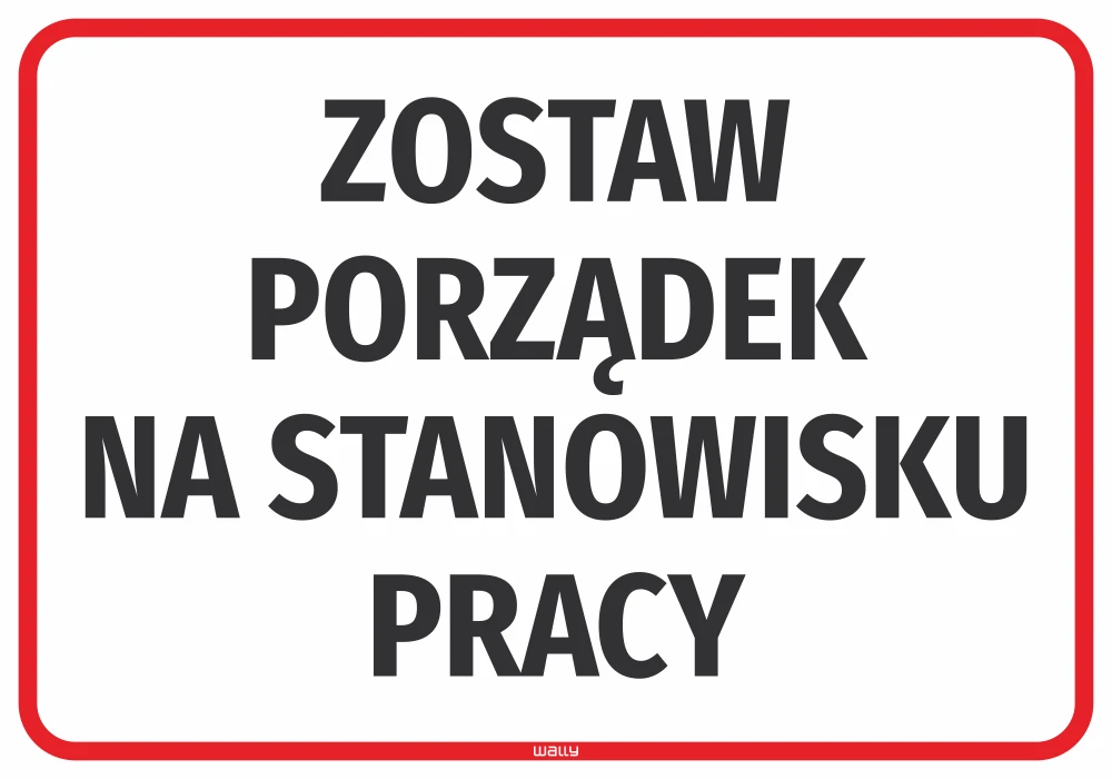 Naklejka Zostaw porządek na stanowisku pracy