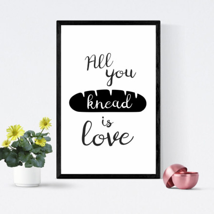 Plakat All you knead is love 249