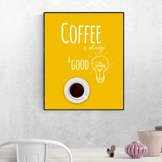 Plakat Coffee is always a good idea 030