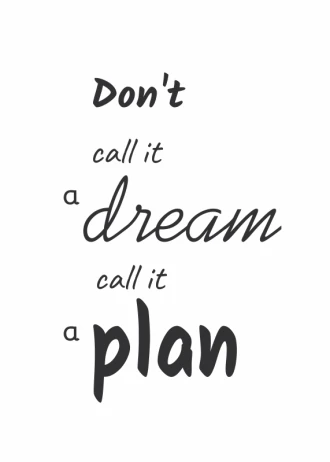 Plakat Don\'t call it a dream call it a plan 012