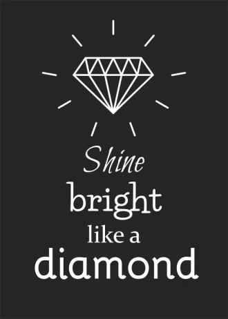 Plakat Shine bright like a diamond 002