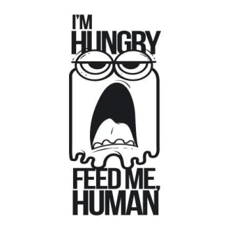 Szablon malarski 02X 01 i am hungry feed me human 1911