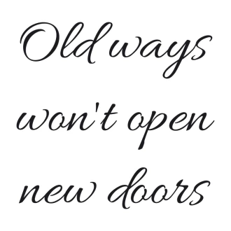 Szablon malarski Old ways won\'t open new doors 2504