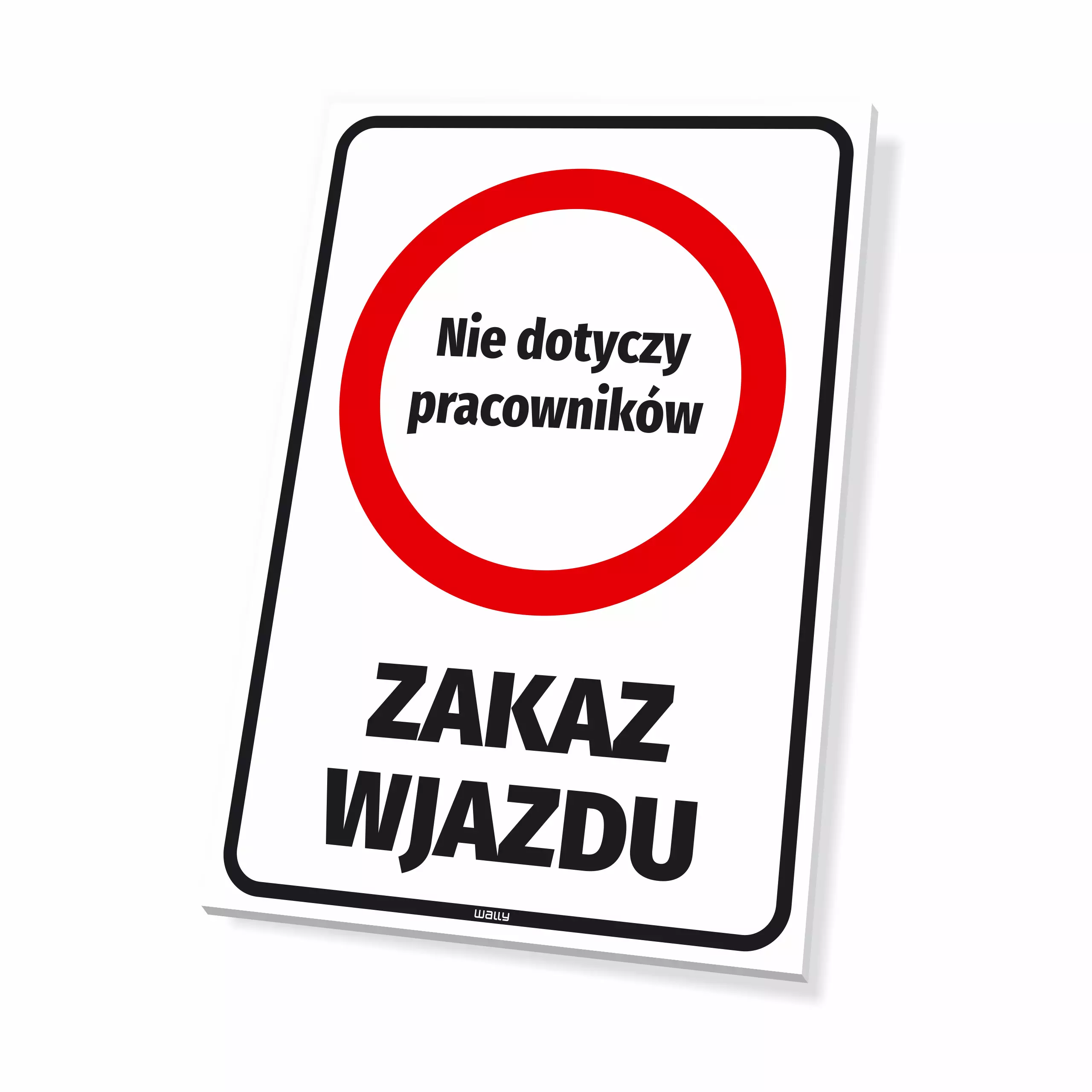 Tabliczka: Zakaz wjazdu Nie dotyczy pracowników